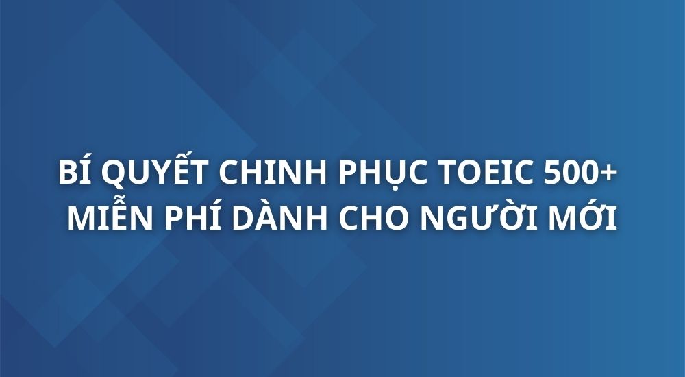 bi-quyet-chinh-phuc-toeic-500