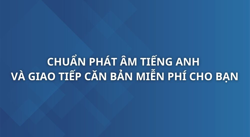 chuan-phat-am-tieng-anh-va-giao-tiep-can-ban-unica