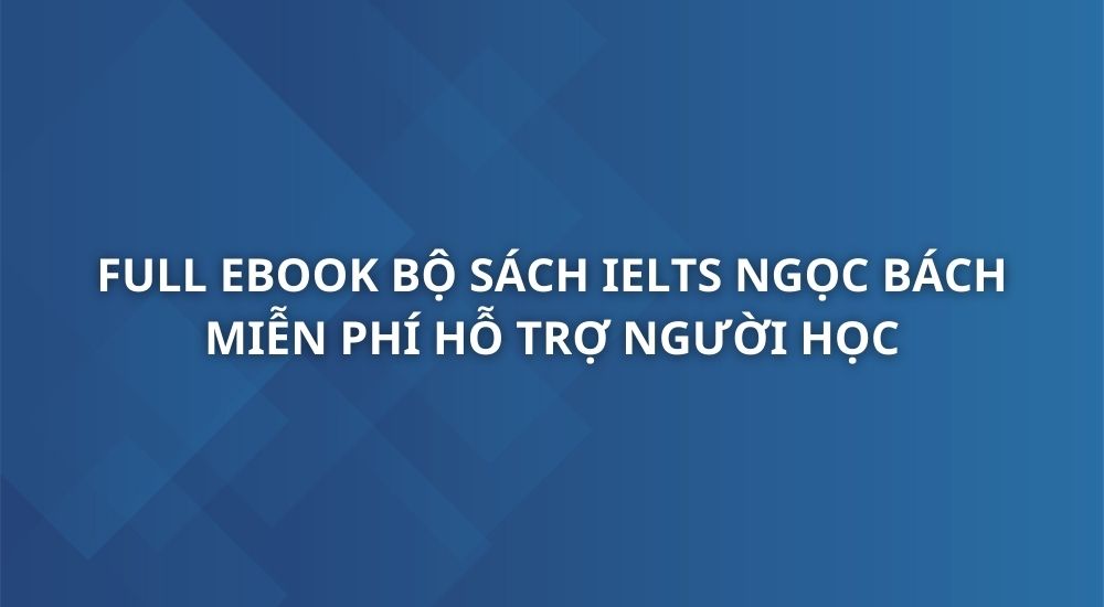 full-ebook-bo-sach-ielts-ngoc-bach