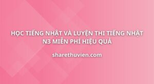 hoc-tieng-nhat-luyen-thi-tieng-nhat-n3