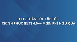 ielts-than-toc-cap-toc-chinh-phuc-ielts-6-0
