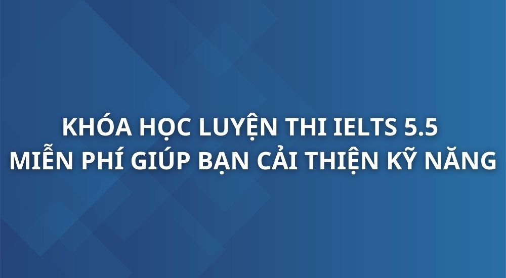 khoa-hoc-luyen-thi-ielts-5-5