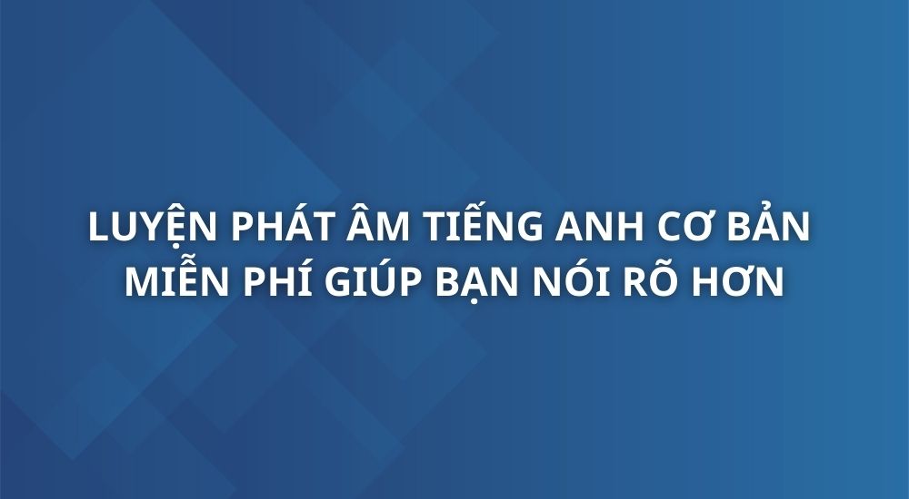 luyen-phat-am-tieng-anh-co-ban
