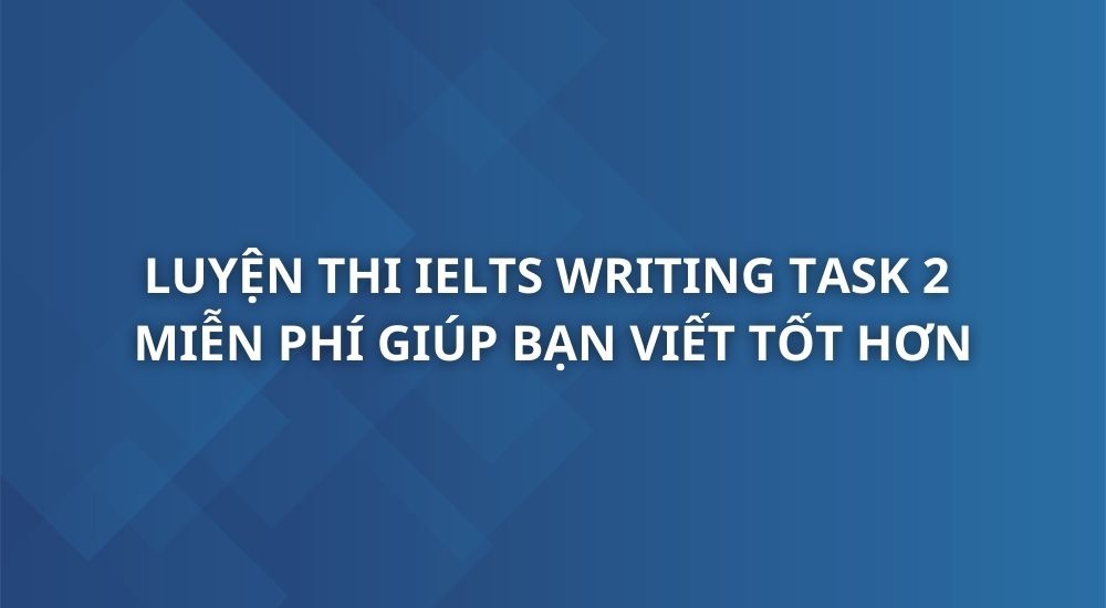 luyen-thi-ielts-writing-task