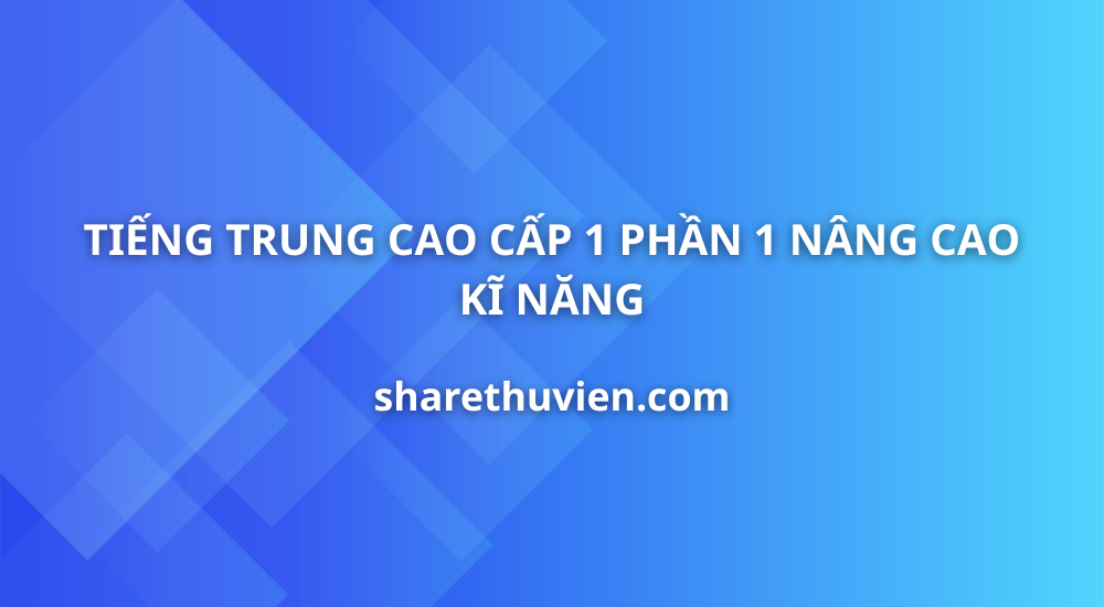 thumbnail-tieng-trung-cao-cap-1-phan-1