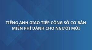 tieng-anh-giao-tiep-cong-so-co-ban