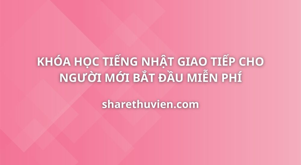 tieng-nhat-giao-tiep-cho-nguoi-moi-bat-dau-1