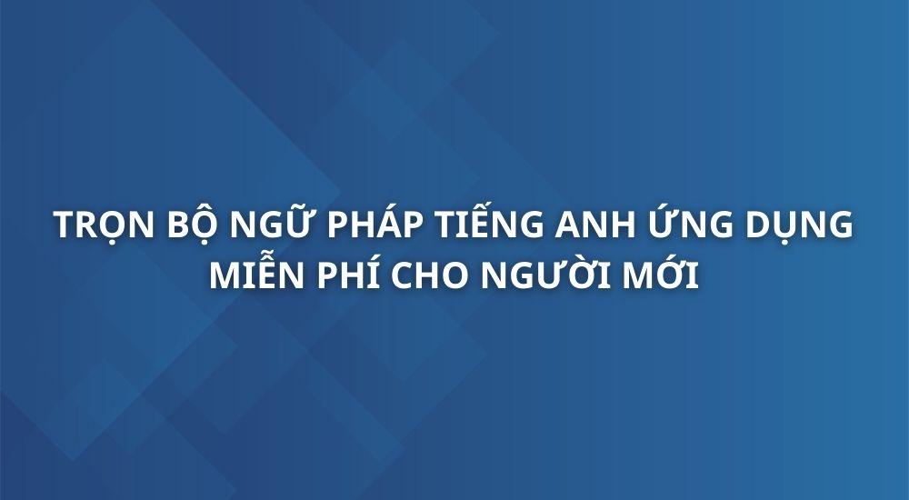 tron-bo-ngu-phap-tieng-anh-ung-dung